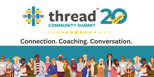 Event banner for the Community Summit featuring the Thread 20 logo, a group of people, and the words "Connection. Coaching. Conversation."